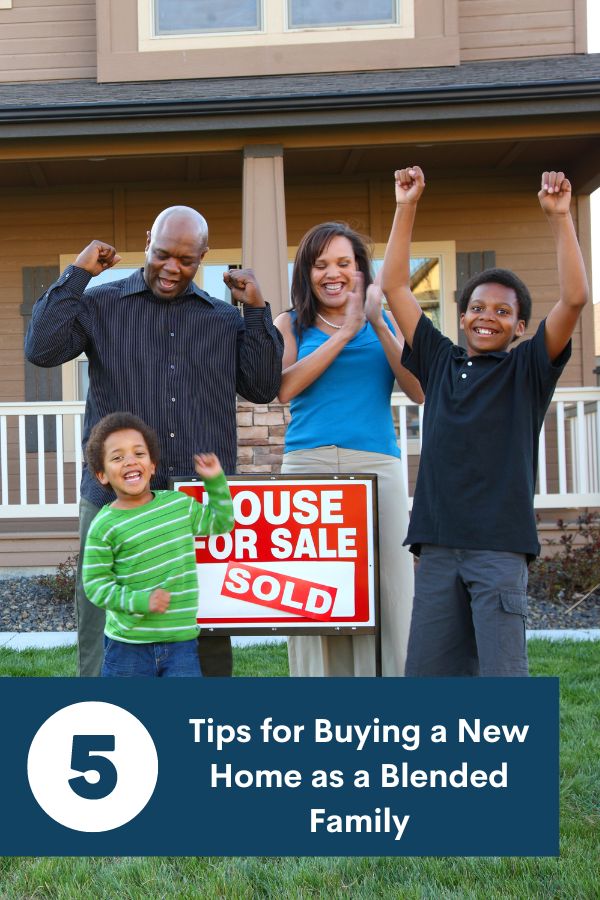 5 Tips for Buying a New Home as a Blended Family Pinterest