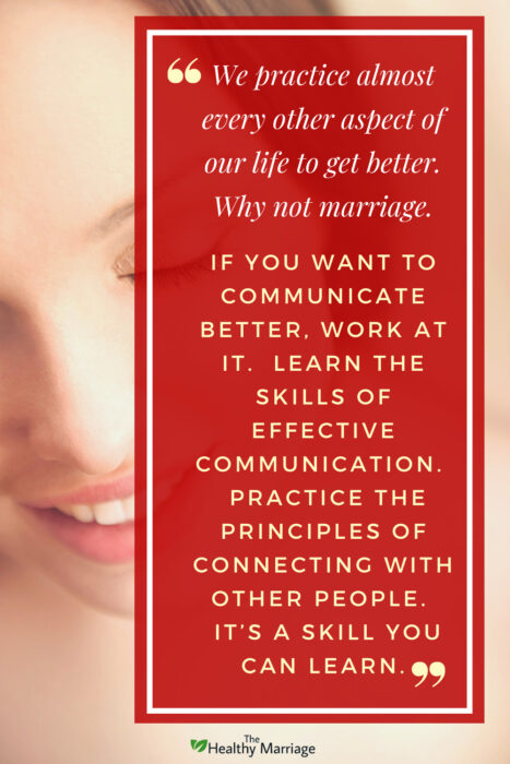 Learn the skills of effective communication.  Practice the principles of connecting with other people.  It’s a skill you can learn.