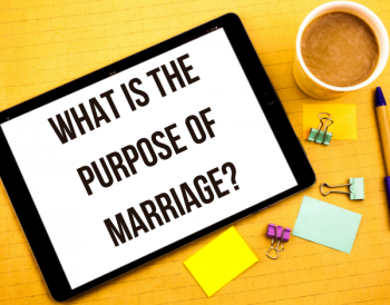 What is the Purpose of Marriage